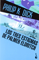 Philip K. Dick The Three Stigmata <br> of Palmer Eldritch cover LOS TRES ESTIGMATAS DE PALMER ELDRITCH